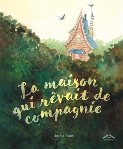 LA MAISON QUI RÊVAIT DE COMPAGNIE